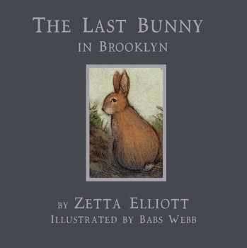 Last Bunny in Brooklyn by Zetta Elliott